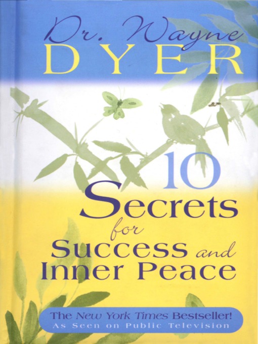 Title details for 10 Secrets for Success and Inner Peace by Wayne W. Dyer - Available